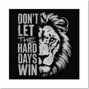 Don't Let the Hard Days Win Posters and Art